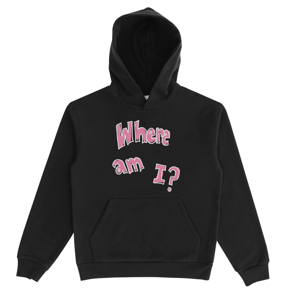 Where Am I Hoodie front